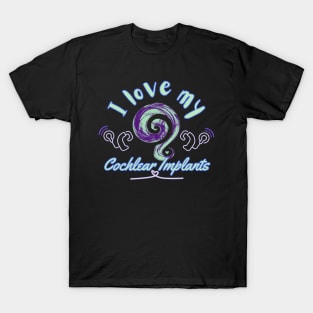 I love my cochlear implants | Deaf | CI T-Shirt